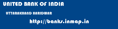 UNITED BANK OF INDIA  UTTARAKHAND HARIDWAR    banks information 